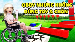 ROBLOX Nhưng Mình Không Thể DÙNG " TAY VÀ CHÂN " Để Obby !!!