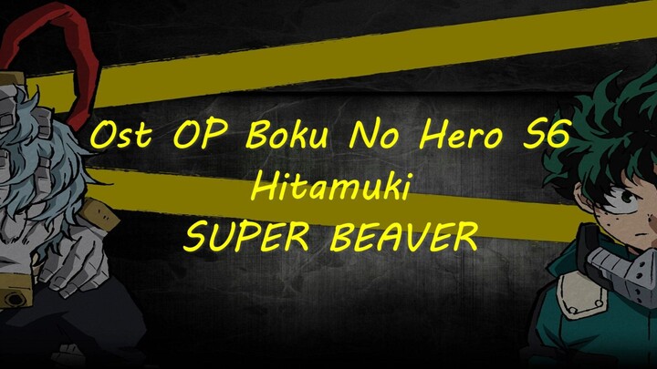 Lagu OP Boku No Hero Academia Season 6 (Lirik))