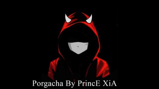 Porgacha By PrincE XiA