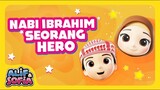[CERITA] Alif & Sofia | Nabi Ibrahim Seorang Hero