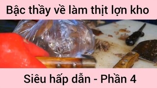 Bậc thầy về làm thịt lợn kho siêu hấp dẫn #4