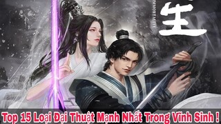 Top 15 Loại Đại Thuật Mạnh Nhất Trong Vĩnh Sinh - Vô Tận Tiên Đồ !