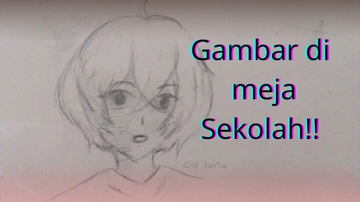 gambar di meja sekolah😭