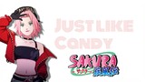 JUST LIKE CANDY | Sakura Haruno [AMV]