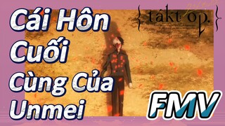 [Takt Op. Destiny] FMV | Cái Hôn Cuối Cùng Của Unmei
