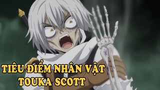Tiêu Điểm Nhân Vật - Touka Scott (Yuusha ga Shinda! - Dũng sĩ đã chết)