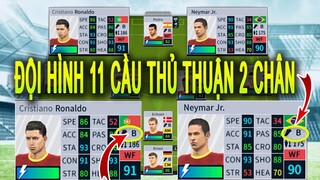 Thử đội hình 11 CẦU THỦ THUẬN 2 CHÂN và cái kết Dream League Soccer 2019