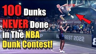 100 Dunks NEVER Done in the NBA Dunk Contest!