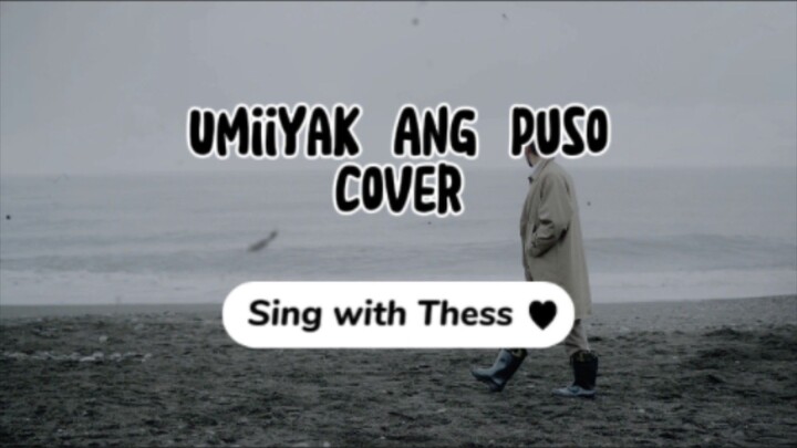 Umiiyak Ang Puso - April Boy Regino | Cover | Lyrics | Sing with Thess