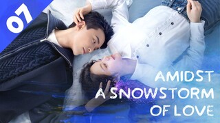 AMIDST A SNOWSTORM OF LOVE [Hindi DUB] Full Episode 07 ｜ Chinese Drama in Hindi