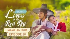LOVERS OF THE RED SKY / TAGALOG DUB / EPISODE 10