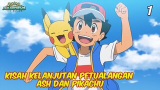 KELANJUTAN CERITA ASH DAN PIKACHU YANG INGIN MEWUJUDKAN MIMPI BESAR MEREKA-Cerita Pokemon Journeys 1