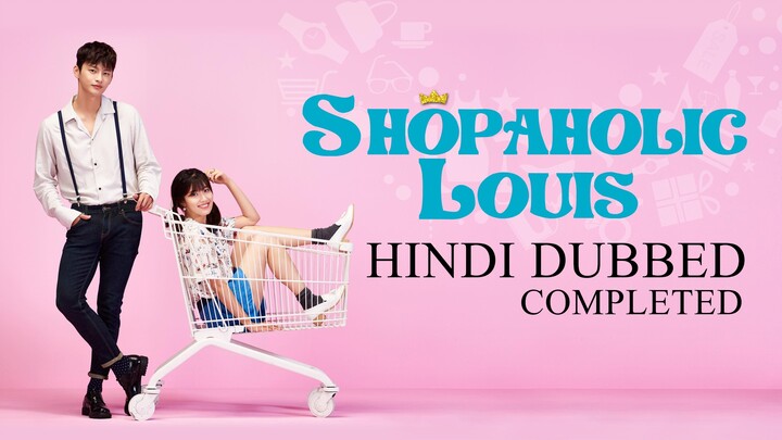 Shopaholic Louis- HINDI DUBBED - 9 To 16 (END)