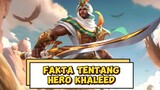 Fakta tentang hero Khaleed