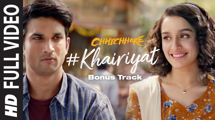 Full Song: KHAIRIYAT (BONUS TRACK) | CHHICHHORE | Sushant, Shraddha | Pritam, Amitabh B|Arijit Singh