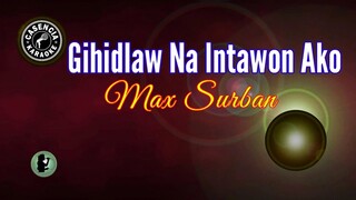 Gihidlaw Na Intawon Ako (Karaoke) - Max Surban