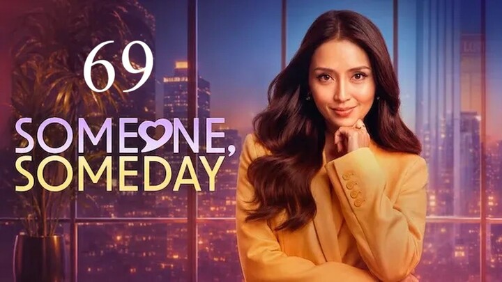 Someone Someday - Episode 69 [Eng Sub]