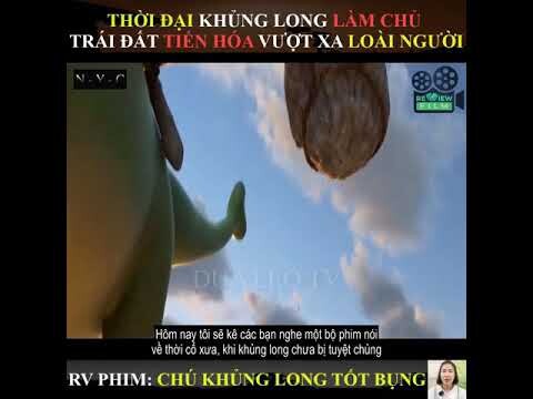 Review Phim : Chú Khủng Long Tốt Bụng