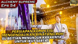 MENAKLUKAN BINATANG ROH HANYA DENGAN SATU KALI TUNJUK !!  -Alur Cerita ALCHEMY SUPREME eps 54