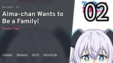 EP 02 Alma-chan wa Kazoku ni Naritai! | Alma-chan Wants To Be A Family! REUPLOAD