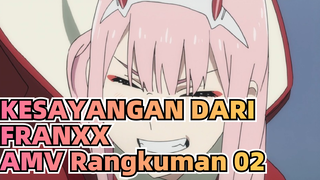 KESAYANGAN DARI FRANXX | [Kesayangan Dari FRANXX] AMV Rangkuman 02