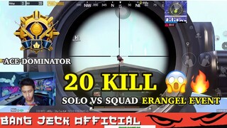 20 KILL 😱 SOLO VS SQUAD🔥 MERATAKAN ERANGEL EVENT DI RANK ACE MASTER😎 By Bang Jeck - PUBG MOBILE
