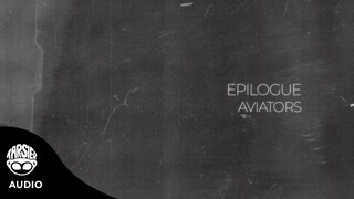 "Epilogue" - Aviators (Official Audio)