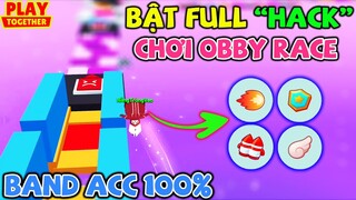 Play Together | Mạnh Bật Full "HACK" Chơi Obby Race Và Cái Kết ^^