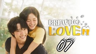 [ENGSUB] Brewing Love Ep07