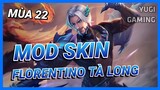 Mod Skin Florentino Tà Long Kiếm Sĩ Mới Nhất Mùa 22 Full Hiệu Ứng Không Lỗi Mạng | Yugi Gaming