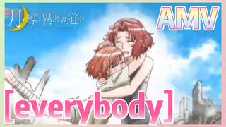 [everybody] AMV