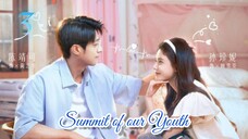 (ENG SUB) Summit of our Youth EPISODE 3