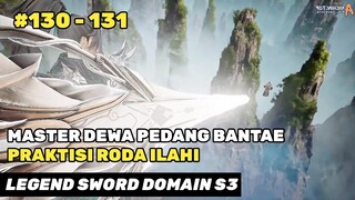 PEDANG RAKSASA YANG OP ‼️🔥 - ALUR CERITA DONGHUA LEGEND SWORD DOMAIN EPS 130 131 S3