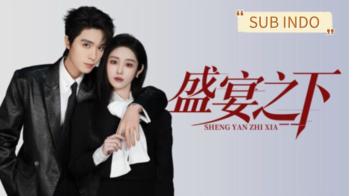Liang Siwei & Dai Qixuan - Under the Feast《盛宴之下》Sub Indo