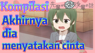 [My Senpai Is Annoying] Kompilasi | Akhirnya dia menyatakan cinta