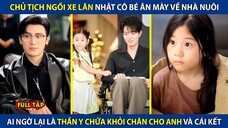 Chủ Tịch Ngồi Xe Lăn Nhặt Cô Bé Ăn Mày Về Nhà Nuôi, Ai Ngờ Lại Là Thần Y Chữa Khỏi Chân Cho Anh