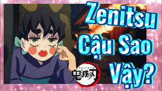 Zenitsu Cậu Sao Vậy?