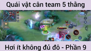Quái vật cân team 5 thằng hơi ít không đủ đô #9