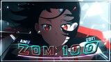 Zom 100 - Lost Soul down 💞💞 [ AMV / EDIT ]  4K -  QUICK