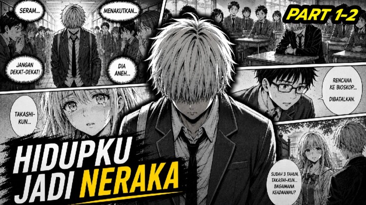 Hidupku Berubah Karna Teman Masa Kecilku Part 1-2 | Alur Cerita Manga