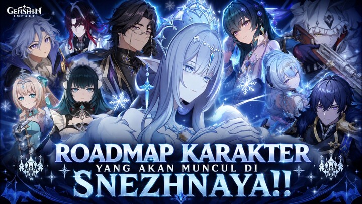 🔰 [NEWS GENSHIN] ROADMAP KARAKTER YANG AKAN MUNCUL DI SNEZHNAYA‼️