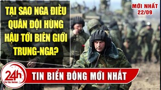 Vì Sao Nga Tăng Quân Đến Biên Giới Trung Quốc ? liên quan gì đến Căng Thẵng Mỹ Trung ở Biển Đông