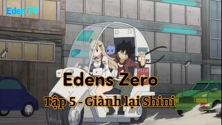 Edens Zero Tập 5 - Giành lại Shini