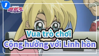 Vua trò chơi| Cộng hưởng với Linh hồn（Tập 171)_1