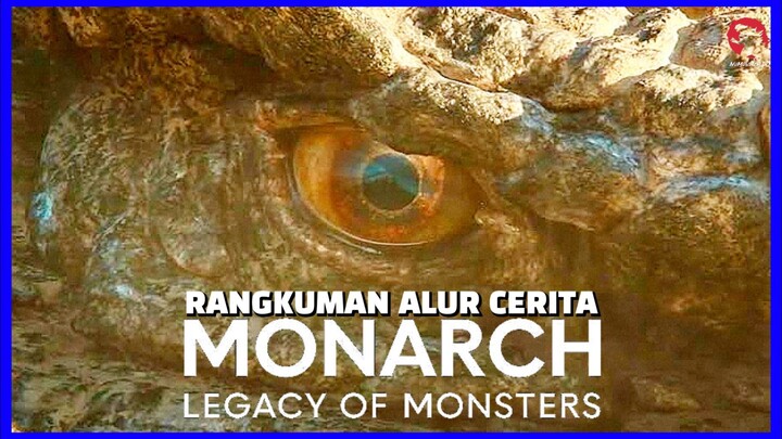 SELURUH ALUR CERITA FILM MONARCH LEGACY OF MONSTERS SEASON 1