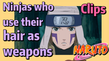[NARUTO]  Clips | Ninjas who use their hair as weapons