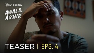 Teaser Episode  4 - Awal & Akhir