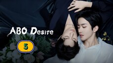 🇨🇳(2025) ABO Desire EPISODE 5