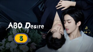 🇨🇳(2025) ABO Desire EPISODE 5