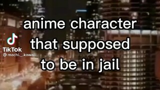 Anime character that supposed to be in jail